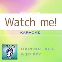 POPS HIT MANIA - Watch me!(Karaoke Pops Hit Mania)