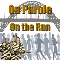 On Parole - On the Run