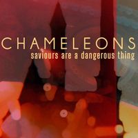 The Chameleons - Saviours Are a Dangerous Thing