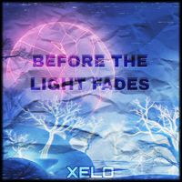 Xelo - Before the Light Fades