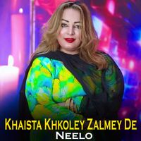 Neelo - Khaista Khkoley Zalmey De