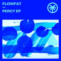 FLOWFAT - Percy EP