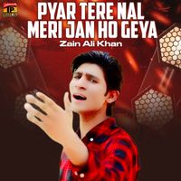 Zain Ali Khan - Pyar Tere Nal Meri Jan Ho Geya