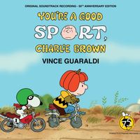 Vince Guaraldi - You're A Good Sport, Charlie Brown [50th Anniversary Edition]