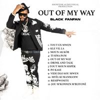 Black Fanfan - Out of My Way