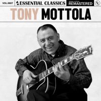 Tony Mottola - Essential Classics, Vol. 807: Tony Mottola