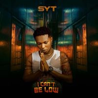 SYT - I CAN’T BE LOW