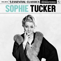 Sophie Tucker - Essential Classics, Vol. 810: Sophie Tucker