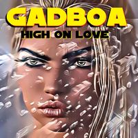 Gadboa - High On Love
