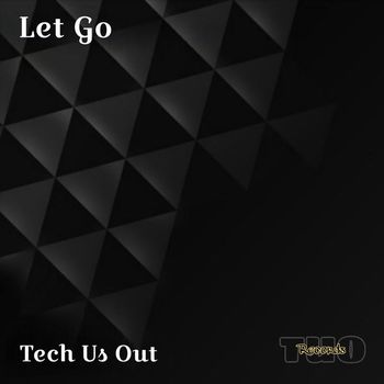 Tech Us Out - Let Go