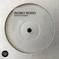 Homo Novo - Must Be Talking