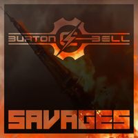 Burton C. Bell - Savages