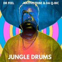 Dr Feel, Native Tribe & Da Q-Bic - Jungle Drums (Dr Feel Retake)