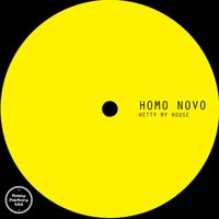 Homo Novo - Wetty My House