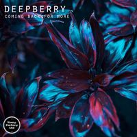Deepberry - Coming Back for More