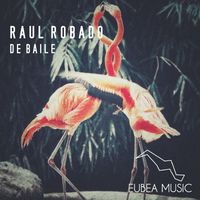 Raul Robado - De Baile