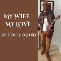 Doc Holiday - My Wife My Love