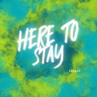 Swayze - Here to Stay