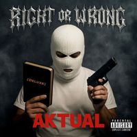 Aktual - Right or Wrong (Deluxe) (Explicit)