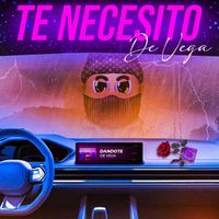 de vega - Te Necesito (Explicit)