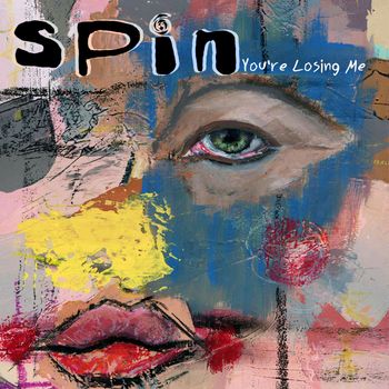 SPIN - You're Losing Me