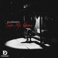 FluxDaddy - Take Me Home