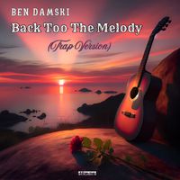 Ben Damski - Back Too The Melody (Trap Version)