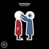 Mutehead - Get up & Relax