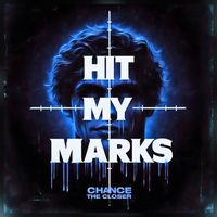 Chance the Closer - Hit My Marks