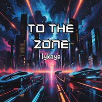 Iykaye - To The Zone