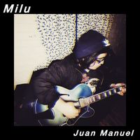 Juan Manuel - Milu