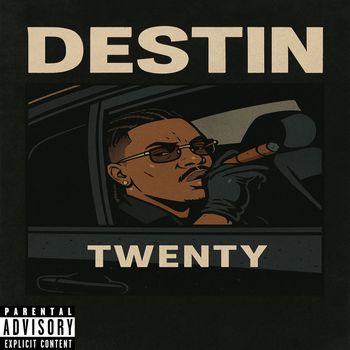 TWENTY - DESTIN (Explicit)