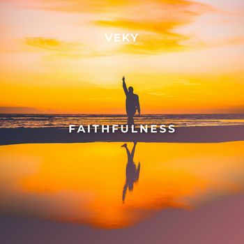 VEKY - Faithfulness