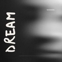 Woods - Dream