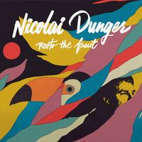 Nicolai Dunger - Rooto The Fruit