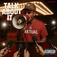 Aktual - Talk About It (Deluxe) (Explicit)