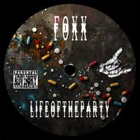 Foxx - Lifeoftheparty (Explicit)
