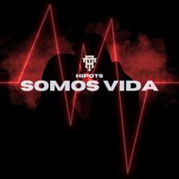 Hipots - Somos Vida