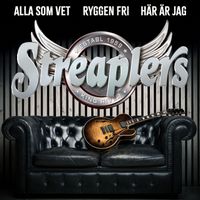 streaplers - Alla som vet / Ryggen fri / Här är jag