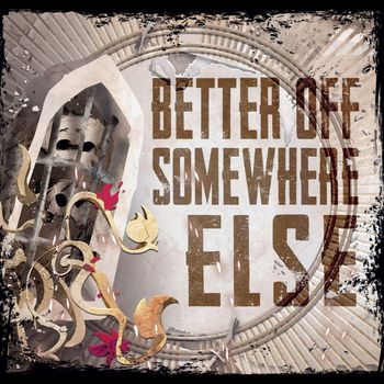 Monolyth - Better Off Somewhere Else