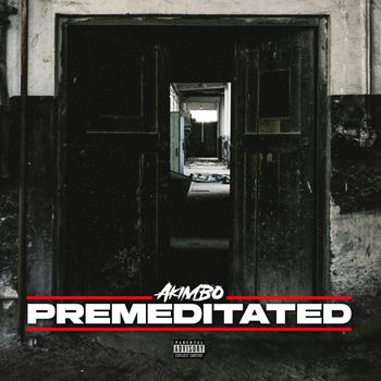 AKIMBO - Premeditated (Explicit)