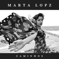 Marta Lopz - Caminhos