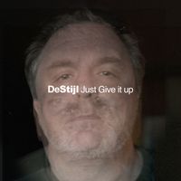 DeStijl - JUST GIVE IT UP