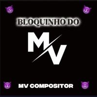 MV - Bloquinho Do MV Compositor (Explicit)