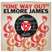 Elmore James - One Way Out
