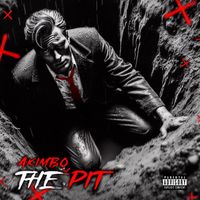 AKIMBO - The Pit (Explicit)