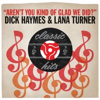 Dick Haymes - Aren't You Kind Of Glad We Did