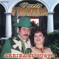Dueto Frontera - Arriba El Gusto