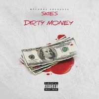SKIES - DIRTY MONEY (Explicit)