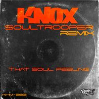 Knox - That Soul Feeling (Soultrooper Remix)